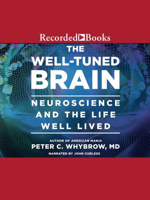 Title details for The Well-Tuned Brain by Peter C. Whybrow - Available